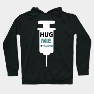 hug me im vaccinated Hoodie